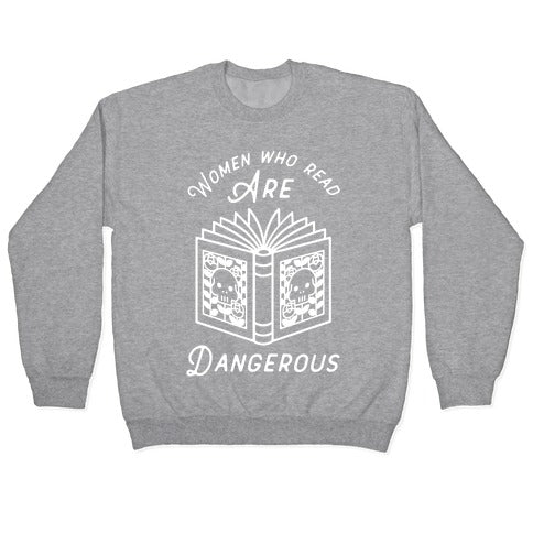 Women Who Read Are Dangerous Crewneck Sweatshirt